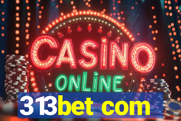 313bet com